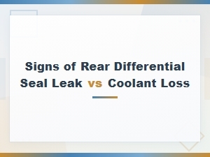 Signs of Rear Differential Seal Leak vs Coolant Loss